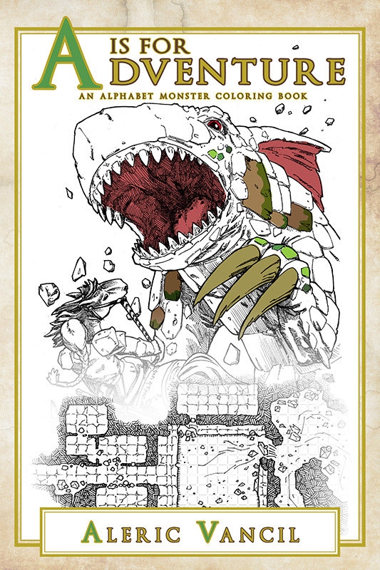 Book cover for A is for Adventure: An Alphabet Monster Coloring Book - Color Your Own Adventure Book 1 by Aleric Vancil. The cover features a burette attacking a mounted adventurer above a dungeon map in line art partially colored in marker.