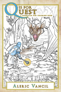 Book cover for Q is for Quest: A Naghatan Fisk Adventure Coloring Book. The cover features a knight and massive bat monster facing off in line art partially colored in colored pencil.